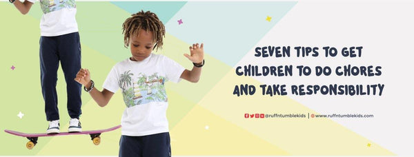 SEVEN WAYS TO GET CHILDREN TO DO CHORES AND TAKE RESPONSIBILITY - ruffntumblekids