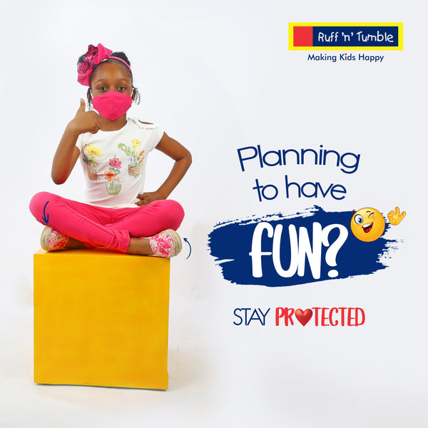 PLANNING TO HAVE FUN? STAY PROTECTED - ruffntumblekids